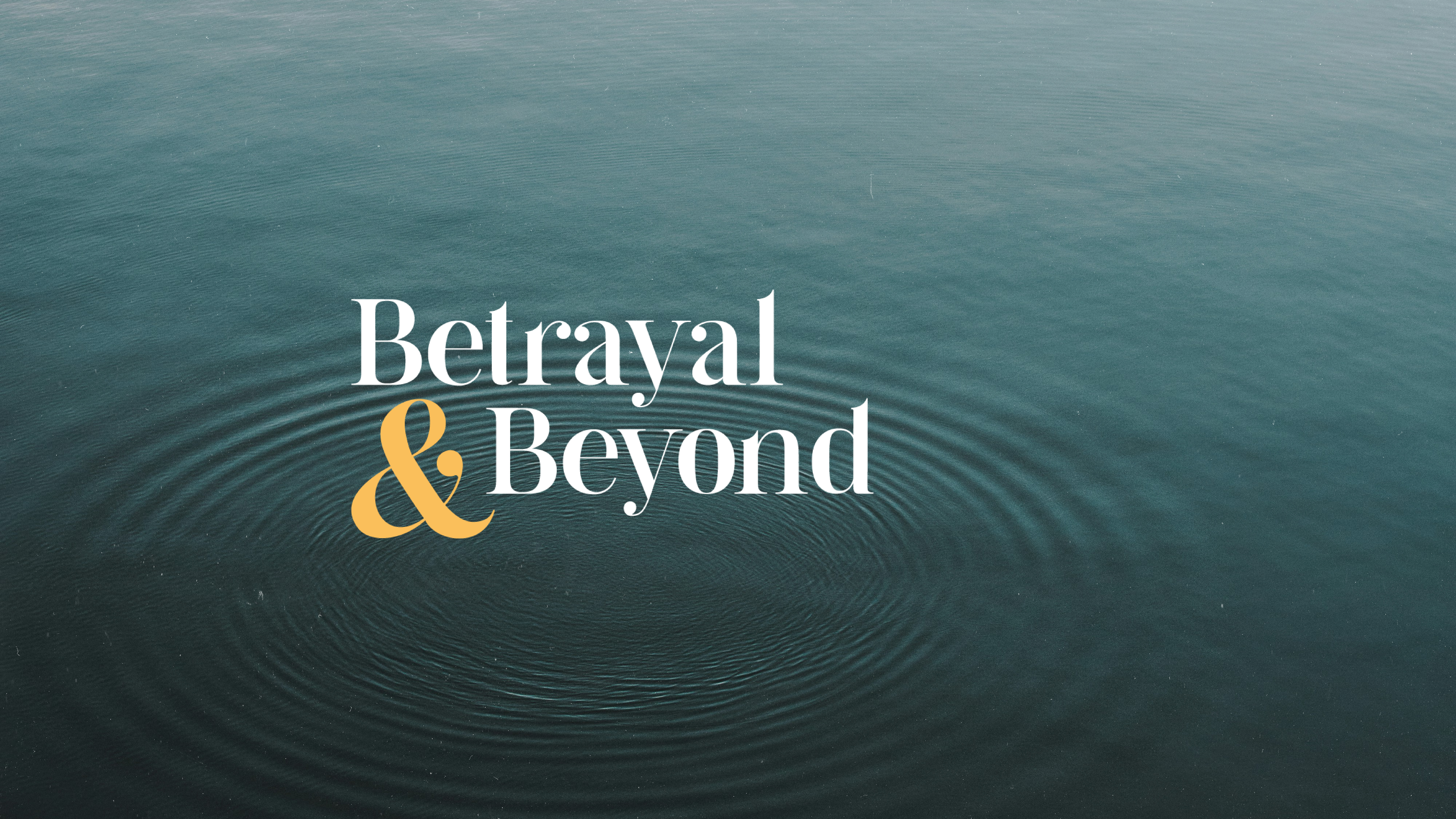 Betrayal and Beyond