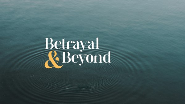 Betrayal and Beyond